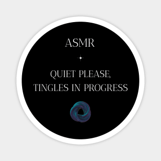 ASMR Quiet Please, Tingles in Progress Wellness, Self Care and Mindfulness Magnet